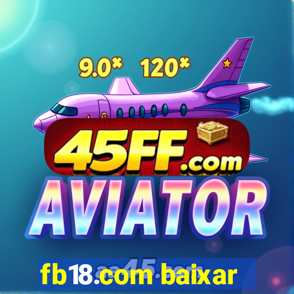fb18.com baixar
